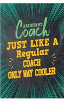 Assistant Coach Just Like a Regular Coach Only Way Cooler