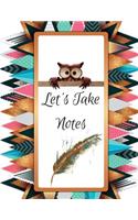 Let's Take Notes: Peek a Boo Feathered Owl Notebook Journal 8.5 x 11 Composition Planner for School Doodles, Drawings, Writing Pad for Taking Teacher Student Notes