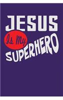 Jesus is My Superhero: Purple, Red & White Design, Blank College Ruled Line Paper. Notebook For Christian Girls and Their Families. Journal for Pastors (Inspirational Gift
