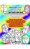 MEXICO libro de colorear aprender estilos de arte feliz diversión fantasía creativo original orgánico indígena máscaras faciales: What is Art Learn Art Styles the Easy Coloring Book Way HAPPY CHEERY JOVIAL MASKS Learn to Free the Mind with Abstract Flow