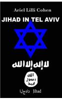 Israel Jihad in Tel Aviv