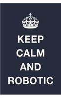 Keep Calm and Robotics