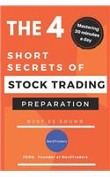 Mastering 30 Minutes a Day: The 4 Short Secrets of Stock Trading (Preparation)