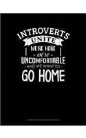 Introverts Unite We`re Here We're Uncomfortable and We Want to Go Home: Composition Notebook: Wide Ruled(339 Composition Notebook: Wide Ruled)