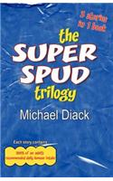 The Super Spud Trilogy