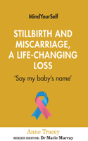 Stillbirth and Miscarriage, a Life-Changing Loss