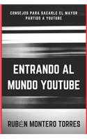 Entrando Al Mundo Youtube: Consejos Para Sacarle El Mayor Partido