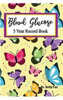 Blood Glucose 5 Year Record Book: Diabetes: For Easy Tracking of Blood Sugar and Insulin (Volume 5)(5 Blood Glucose 5 Years)