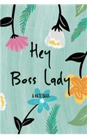 Hey Boss Lady