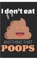 I Don't Eat Anything That Poops