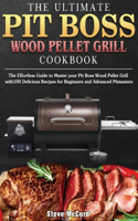 The Ultimate Pit Boss Wood Pellet Grill Cookbook