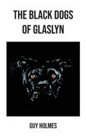 The Black Dogs of Glaslyn