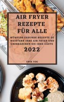 Air Fryer Rezepte Fur Alle 2022