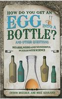 How Do You Get an Egg Into a Bottle?