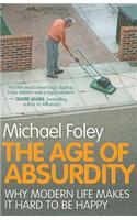 The Age of Absurdity: Why Modern Life makes it Hard to be Happy(English)