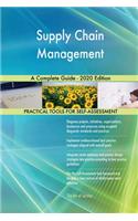 Supply Chain Management A Complete Guide - 2020 Edition