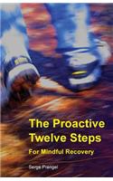 The Proactive Twelve Steps for Mindful Recovery