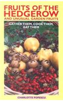 Fruits of the Hedgerow and Unusual Garden Fruits