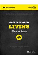 Gospel Shaped Living Handbook