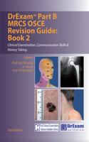 DrExam Part B MRCS OSCE Revision Guide Book 2 3rd Edition: Clinical Examination, Communication Skills & History Taking