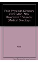 Folio Physician Directory 2009: Main, New Hampshire & Vermont