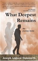What Deepest Remains