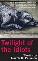 Twilight of the Idiots