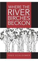 Where the River Birches Beckon