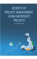 Secrets of Project Management Using Microsoft Project!