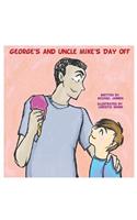 George's and Uncle Mike's Day Off