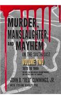 Murder, Manslaughter, and Mayhem on the SouthCoast, Volume Two