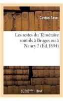 Les Restes Du Téméraire Sont-Ils À Bruges Ou À Nancy ?