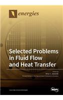 Selected Problems in Fluid Flow and Heat Transfer