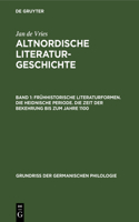 Frühhistorische Literaturformen. Die Heidnische Periode. Die Zeit Der Bekehrung Bis Zum Jahre 1100