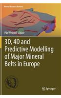 3d, 4D and Predictive Modelling of Major Mineral Belts in Europe
