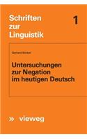 Untersuchungen Zur Negation Im Heutigen Deutsch
