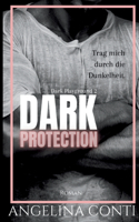 Dark Protection: Trag mich durch die Dunkelheit.