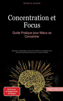 Concentration et Focus: Guide Pratique pour Mieux se Concentrer: Apprenez à développer votre concentration au quotidien avec des techniques éprouvées pour le corps et l'esp