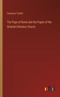 Pope of Rome and the Popes of the Oriental Orthodox Church