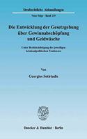 Die Entwicklung Der Gesetzgebung Uber Gewinnabschopfung Und Geldwasche