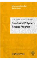 Bio-Based Polymers: Recent Progress