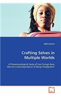 Crafting Selves in Multiple Worlds