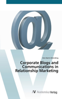 Corporate Blogs and Communications in Relationship Marketing