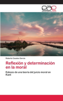 Reflexión y determinación en la moral