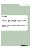 Qu'est-ce qui rend les gens sur le monde heureux? (Französisch, 12. Klasse)