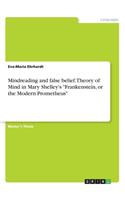 Mindreading and false belief. Theory of Mind in Mary Shelley's "Frankenstein, or the Modern Prometheus": (English)