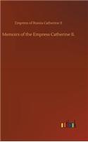 Memoirs of the Empress Catherine II.