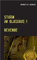 Sturm im Glashaus: Revenge