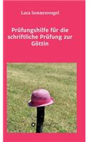 Prüfungshilfe für die schriftliche Prüfung zur Göttin