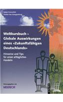 Weltkursbuch-Globale Auswirkungen eines „Zukunftsfähigen Deutschlands“: Hinweise und Tips für unser  alltägliches Handeln(German)